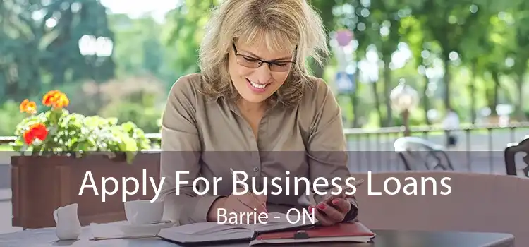 Apply For Business Loans Barrie - ON